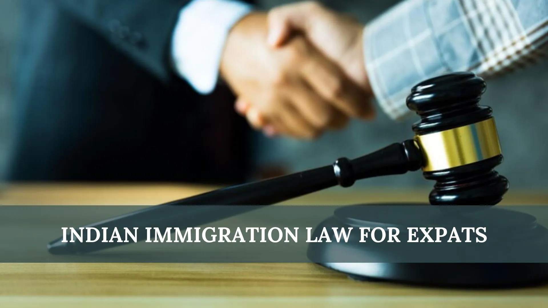 Indian immigration law for Expats- Foreigners Rules and Requirements